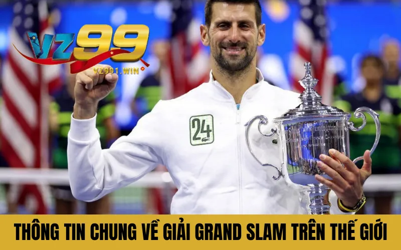 Thông tin chung về giải Grand Slam trên thế giới
